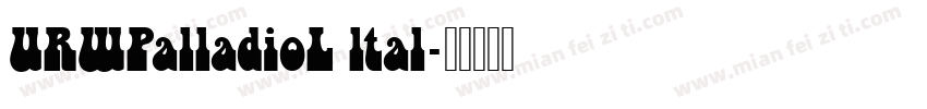 URWPalladioL ltal字体转换